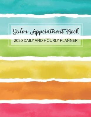 Book cover for Salon Appointment Book 2020 Daily and Hourly Planner