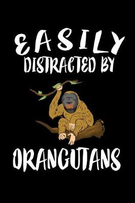 Book cover for Easily Distracted By Orangutans