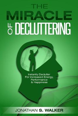 Book cover for Declutter Your Life - The Miracle of Decluttering