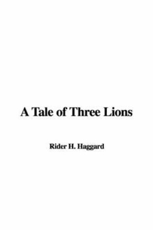 Cover of A Tale of Three Lions