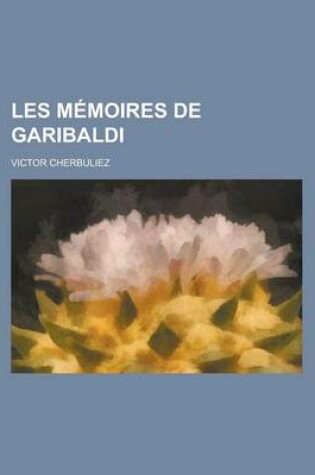 Cover of Les Memoires de Garibaldi