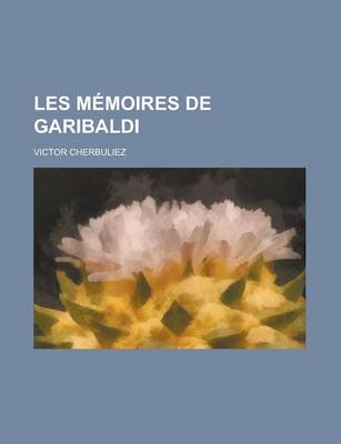 Book cover for Les Memoires de Garibaldi