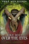 Book cover for Like Mist Over the Eyes