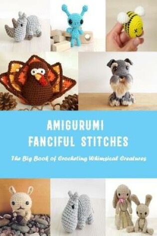 Cover of Amigurumi Fanciful Stitches