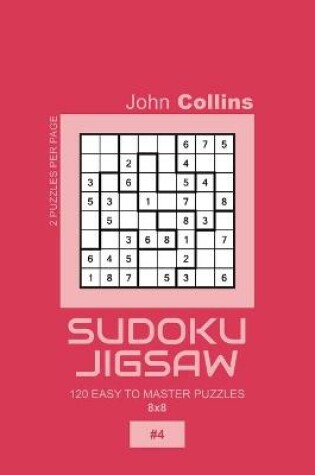 Cover of Sudoku Jigsaw - 120 Easy To Master Puzzles 8x8 - 4