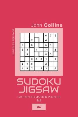 Book cover for Sudoku Jigsaw - 120 Easy To Master Puzzles 8x8 - 4