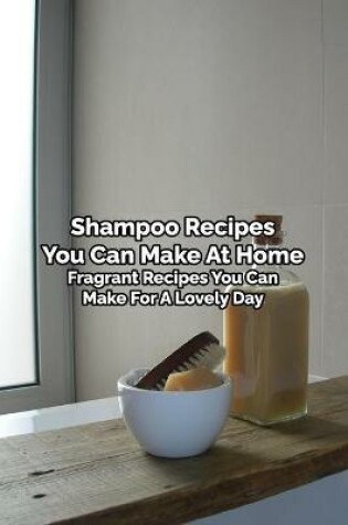 Cover of Shampoo Recipes You Can Make At Home