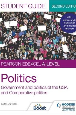 Cover of Pearson Edexcel A-level Politics Student Guide 2: Government and Politics of the USA and Comparative Politics Second Edition
