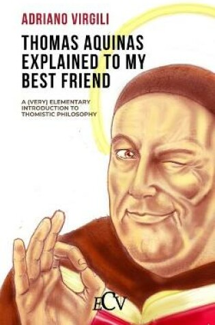 Cover of Thomas Aquinas Explained to my Best Friend