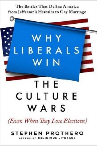 Cover of Why Liberals Win the Culture Wars (Even When They Lose Elections)