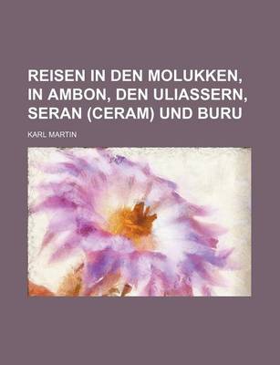 Book cover for Reisen in Den Molukken, in Ambon, Den Uliassern, Seran (Ceram) Und Buru