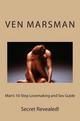 Book cover for Man's 10-Step Lovemaking and Sex Guide