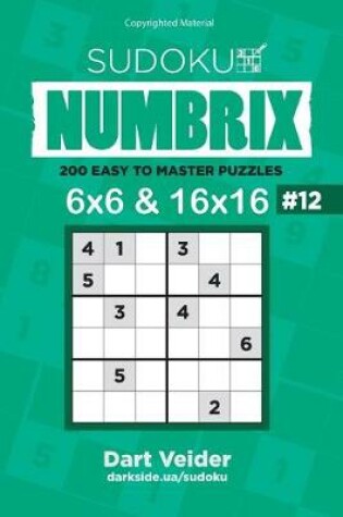 Cover of Sudoku - 200 Easy to Master Puzzles 6x6 and 16x16 (Volume 12)