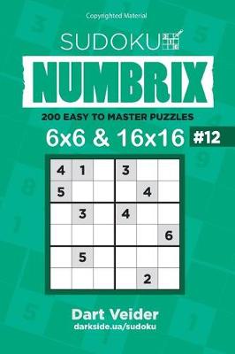 Cover of Sudoku - 200 Easy to Master Puzzles 6x6 and 16x16 (Volume 12)