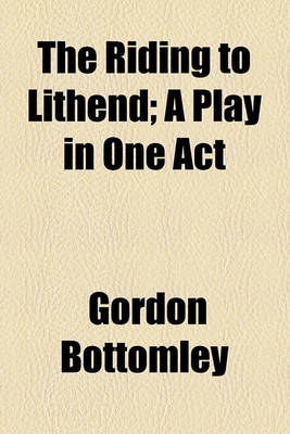 Book cover for The Riding to Lithend; A Play in One Act
