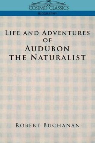 Cover of Life and Adventures of Audubon the Naturalist