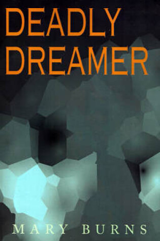 Cover of Deadly Dreamer