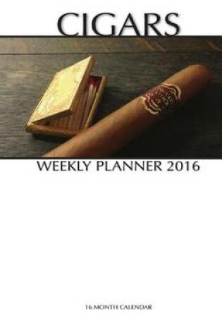 Cover of Cigars Weekly Planner 2016