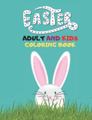 Book cover for Easter Adult And Kids Coloring Book