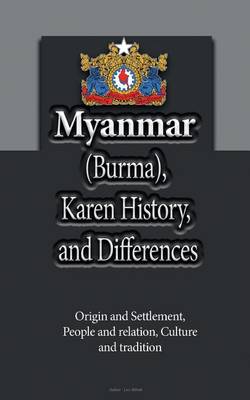 Book cover for Myanmar (Burma), Karen History, and Differences