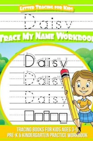 Cover of Daisy Letter Tracing for Kids Trace My Name Workbook
