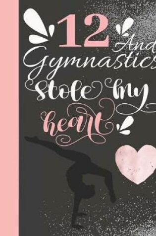 Cover of 12 And Gymnastics Stole My Heart