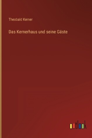 Cover of Das Kernerhaus und seine Gäste