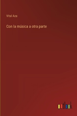 Cover of Con la música a otra parte