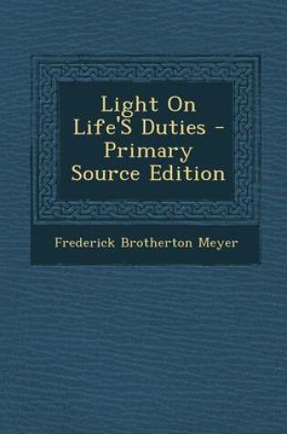 Cover of Light on Life's Duties - Primary Source Edition
