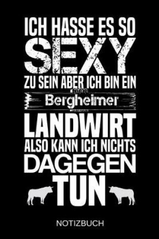 Cover of Ich hasse es so sexy zu sein aber ich bin ein Bergheimer Landwirt also kann ich nichts dagegen tun