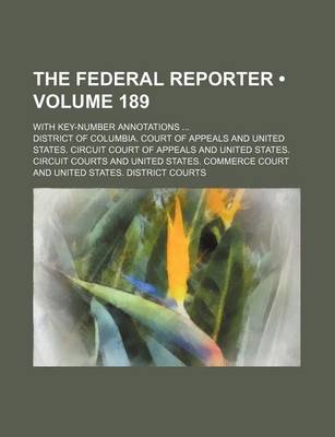 Book cover for The Federal Reporter (Volume 189); With Key-Number Annotations