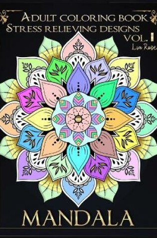 Cover of Mandala Adult Coloring Book Stress Relieving Designs vol.I