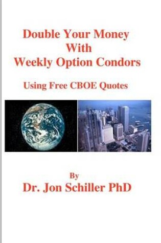 Cover of Double Your Money with Weekly Options Condors