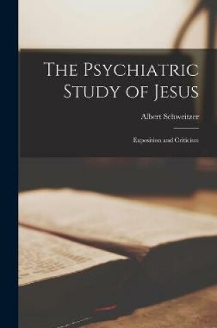 Cover of The Psychiatric Study of Jesus