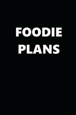 Cover of 2020 Weekly Planner Foodie Plans 134 Pages