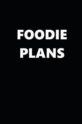 Book cover for 2020 Weekly Planner Foodie Plans 134 Pages