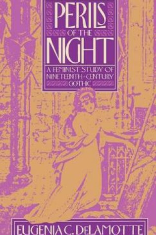 Cover of Perils of the Night: A Feminist Study of Nineteenth-Century Gothic