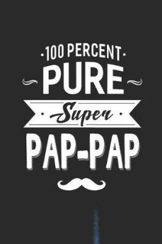 Cover of 100 Percent Pure Super Pap-Pap