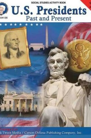 Cover of U.S. Presidents: Past & Present, Grades 5 - 8