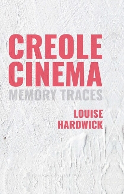 Cover of Creole Cinema: Memory Traces