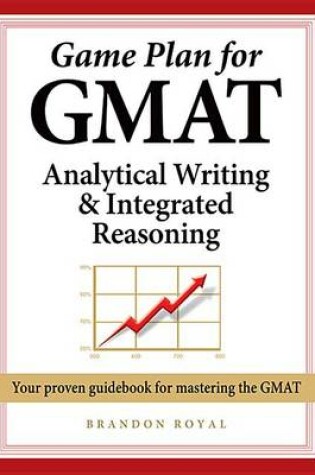 Cover of Game Plan for GMAT Analytical Writing and Integrated Reasoning