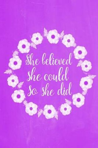 Cover of Pastel Chalkboard Journal - She Believed She Could So She Did (Purple)