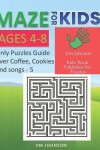 Book cover for Maze for Kids Ages 4-8 - Only Puzzles No Answers Guide You Need for Having Fun on the Weekend - 5