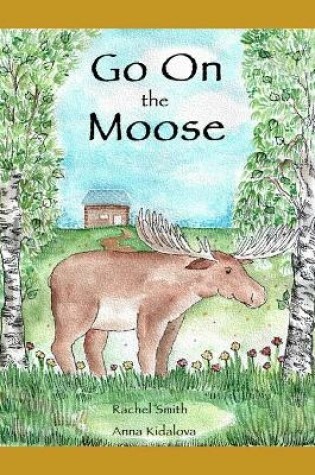 Cover of Go On the Moose
