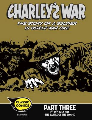 Book cover for Charley's War Comic Part Three: 1st-14th July 1916 The Battle of the Somme