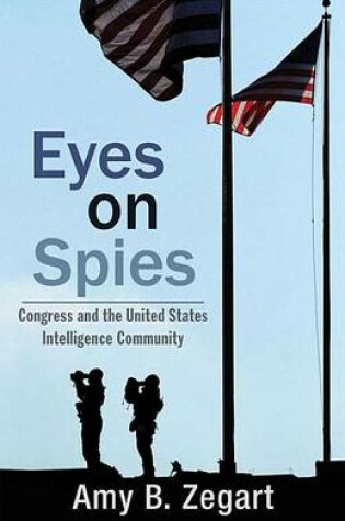 Cover of Eyes on Spies: Congress and the United States Intelligence Community