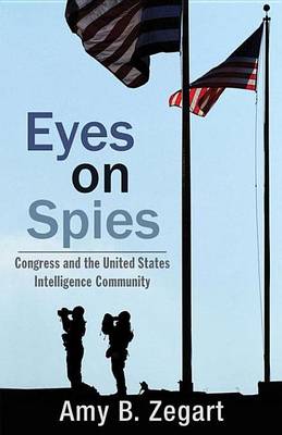 Book cover for Eyes on Spies: Congress and the United States Intelligence Community