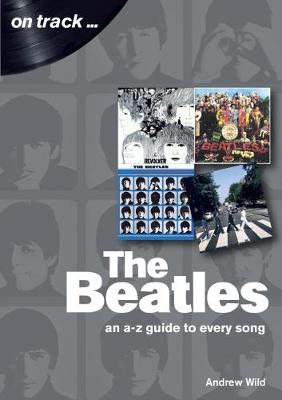 Cover of The Beatles: An A-Z Guide to Every Song