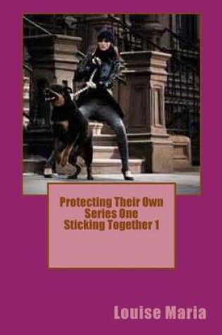 Cover of Protecting Their Own 1 Sticking Together