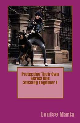 Book cover for Protecting Their Own 1 Sticking Together